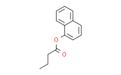 1-丁酸萘酯/1-丁酸萘基酯/丁酸-1-萘酯/正丁酸1-萘酯/α-丁酸萘酯/1-Naphthyl butyrate