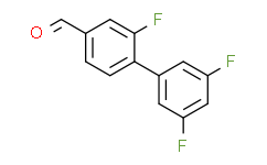 2，3'，5'-三氟-[1，1'-联苯]-4-甲醛,≥97%
